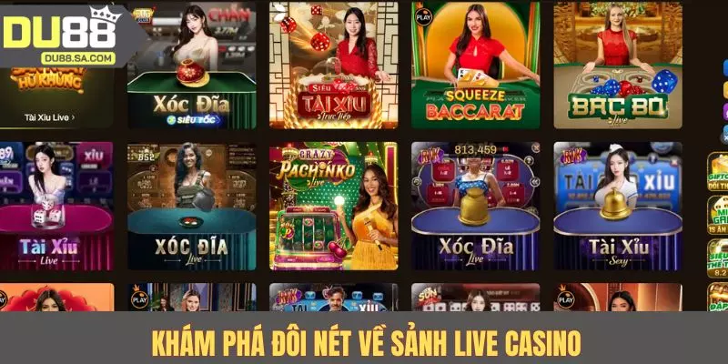 Khám phá đôi nét về sảnh live casino Khám phá đôi nét về sảnh live casino