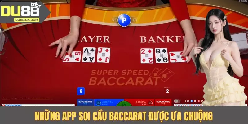 Những app soi cầu Baccarat được ưa chuộng 