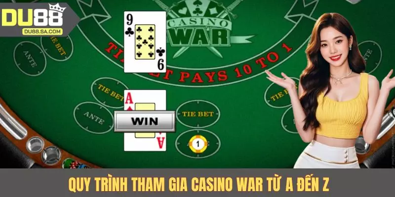 Quy trình tham gia Casino War từ A đến Z