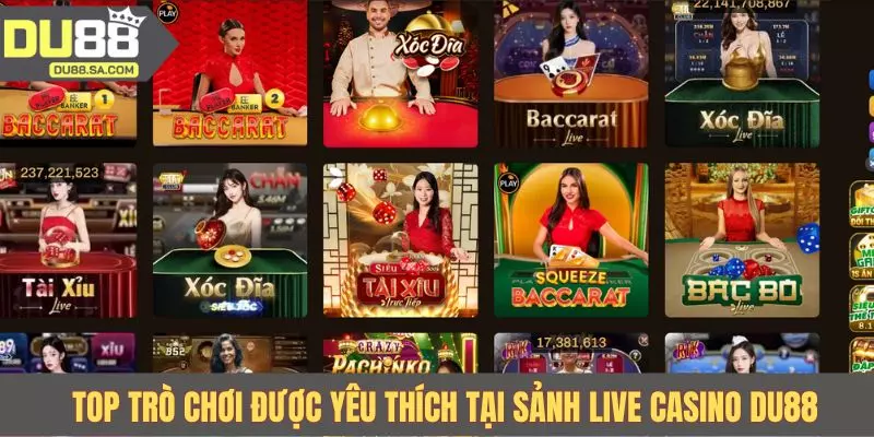 Top trò chơi được yêu thích tại sảnh Live Casino DU88 Top trò chơi được yêu thích tại sảnh Live Casino DU88